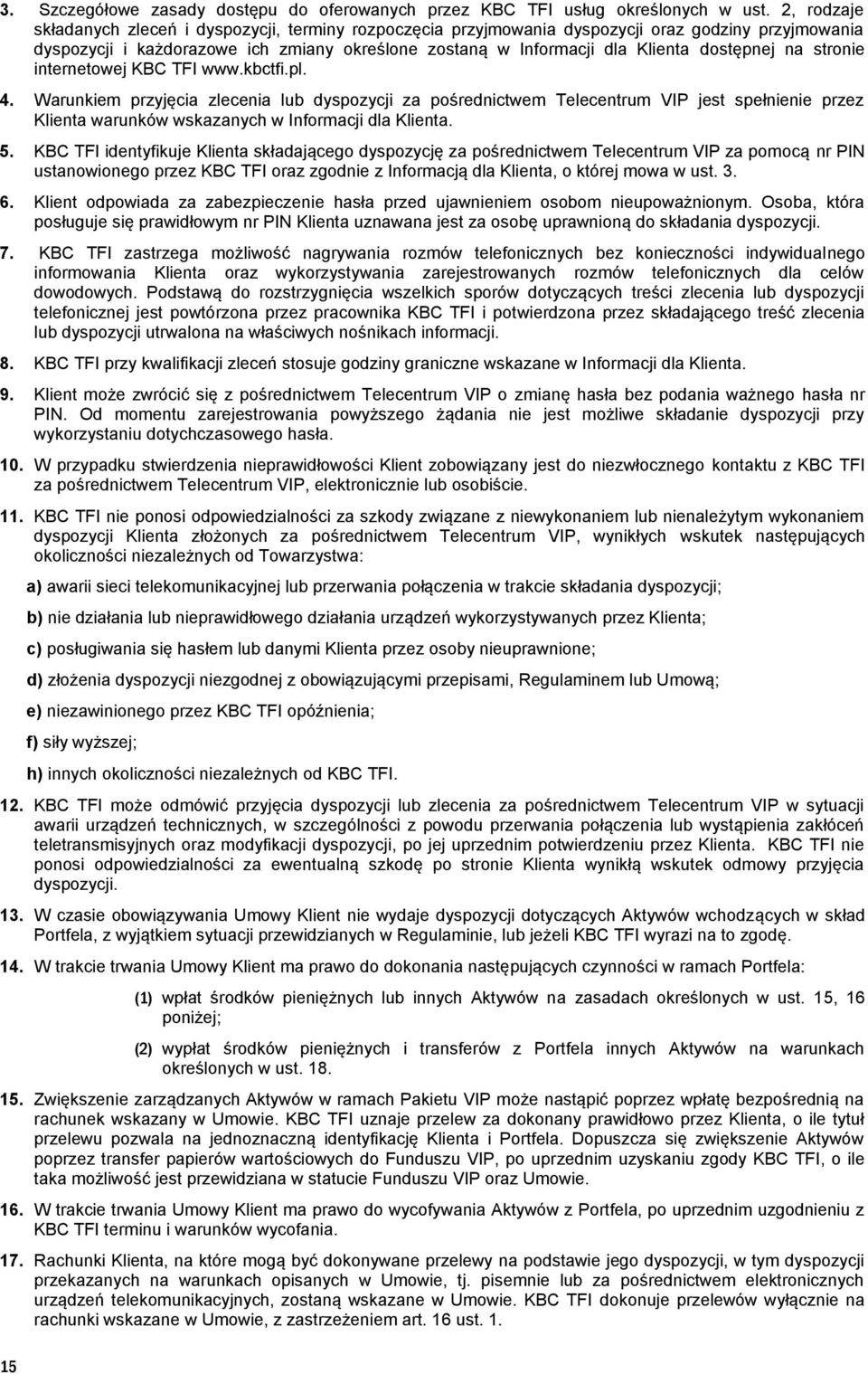 dostępnej na stronie internetowej KBC TFI www.kbctfi.pl. 4.