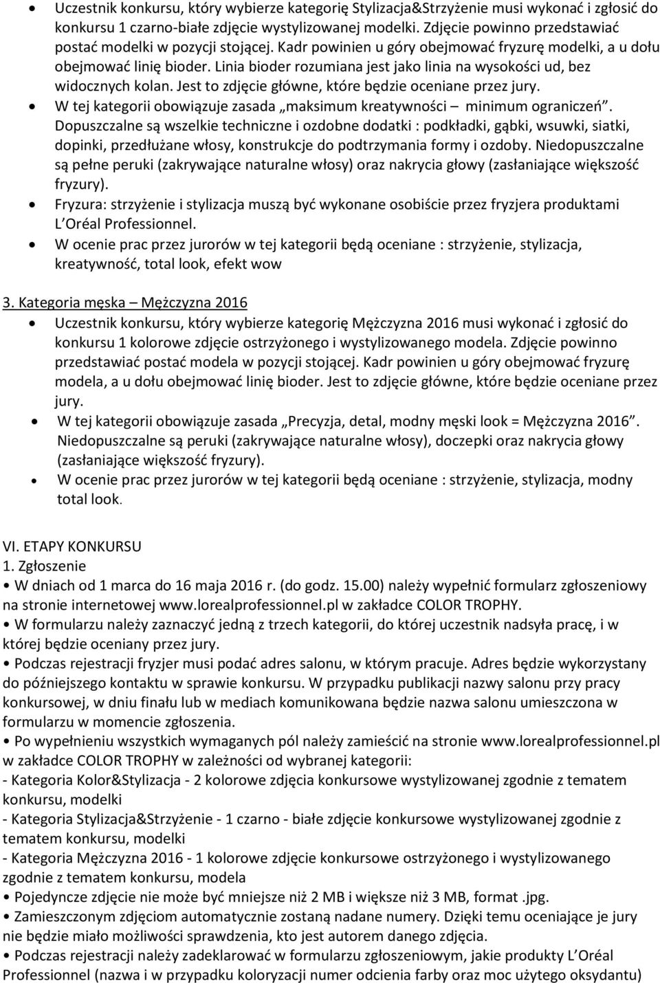 Linia bioder rozumiana jest jako linia na wysokości ud, bez widocznych kolan. Jest to zdjęcie główne, które będzie oceniane przez jury.