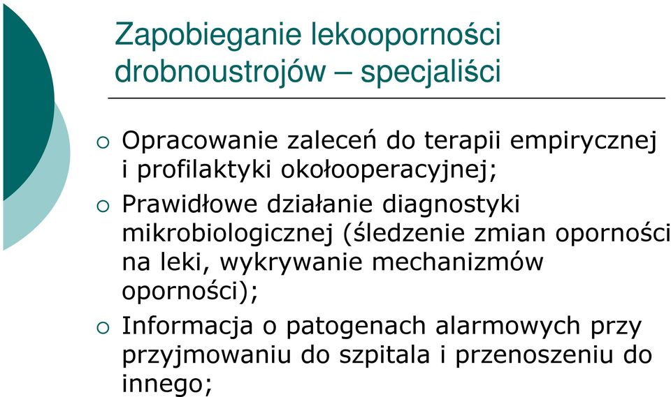 mikrobiologicznej (śledzenie zmian oporności na leki, wykrywanie mechanizmów
