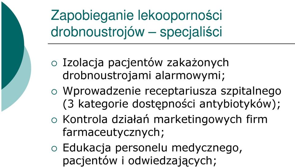 szpitalnego (3 kategorie dostępności antybiotyków); Kontrola działań
