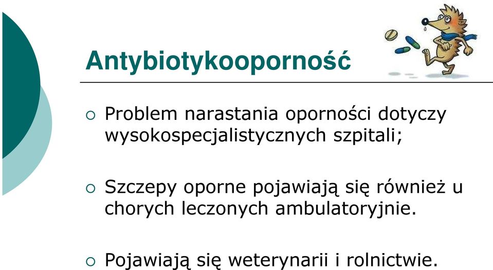 oporne pojawiają się równieŝ u chorych leczonych