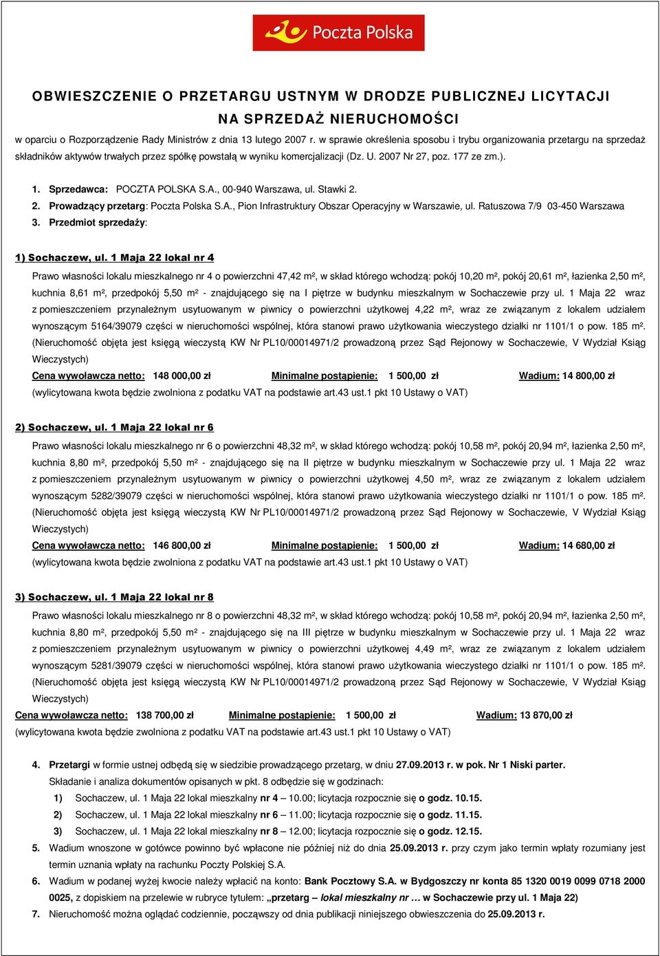 7 ze zm.). 1. Sprzedawca: POCZTA POLSKA S.A., 00-940 Warszawa, ul. Stawki 2. 2. Prowadzący przetarg: Poczta Polska S.A., Pion Infrastruktury Obszar Operacyjny w Warszawie, ul.