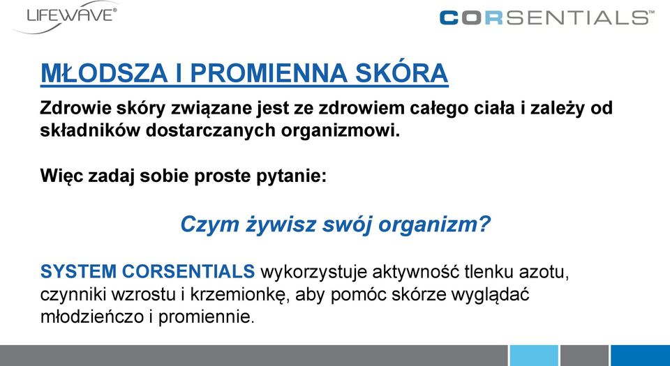 Więc zadaj sobie proste pytanie: Czym żywisz swój organizm?