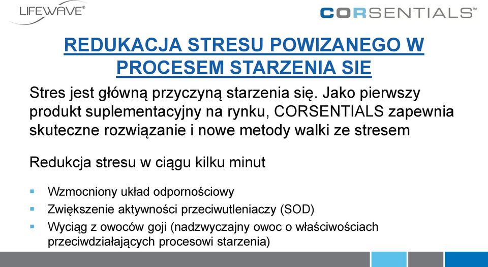 walki ze stresem Redukcja stresu w ciągu kilku minut Wzmocniony układ odpornościowy Zwiększenie aktywności