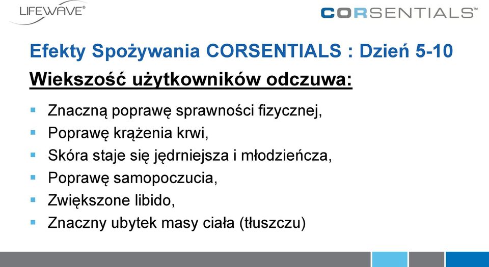 Poprawę krążenia krwi, Skóra staje się jędrniejsza i