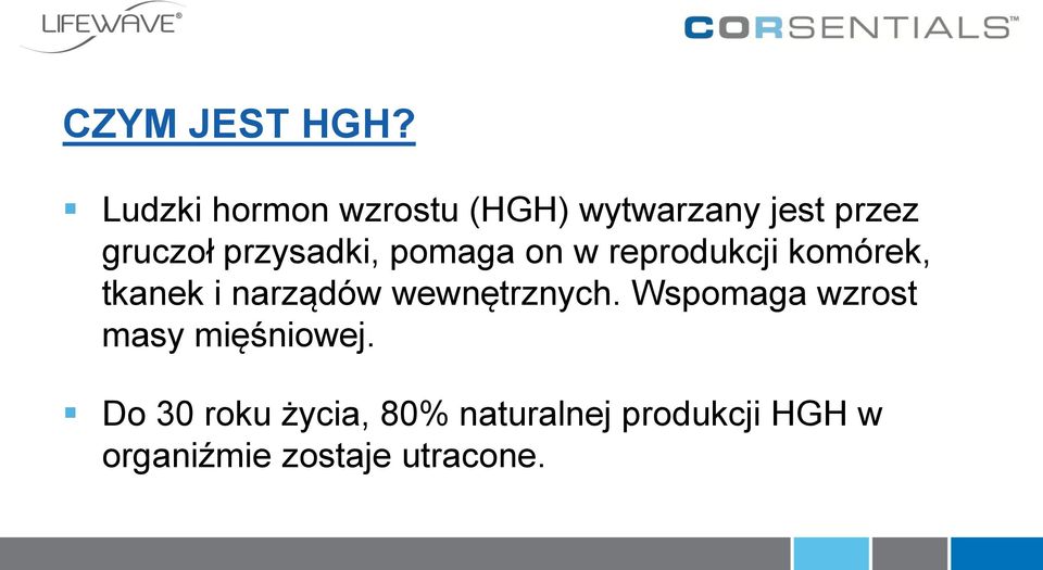 przysadki, pomaga on w reprodukcji komórek, tkanek i narządów
