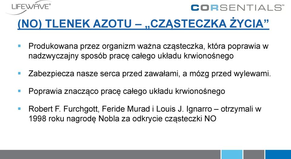 a mózg przed wylewami. Poprawia znacząco pracę całego układu krwionośnego Robert F.