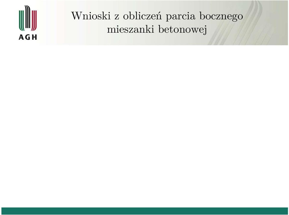 Sosowanie domieszek opóźniających wiązanie mieszanki beonowej powoduje zwiększenie parcia bocznego.