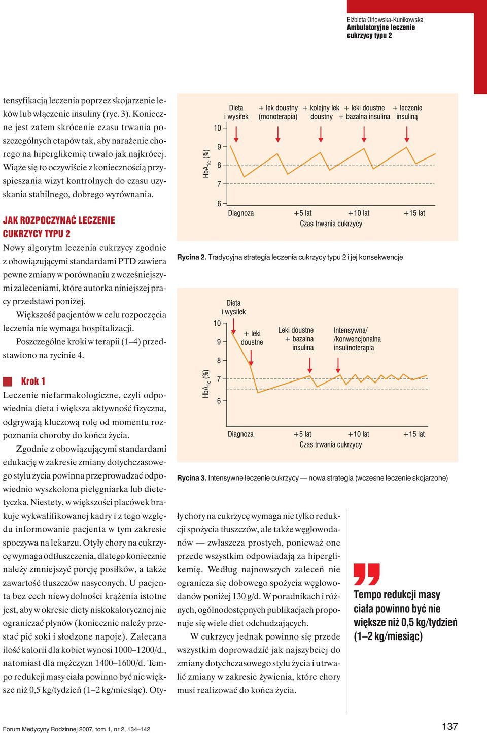 Wiąże się to oczywiście z koniecznością przyspieszania wizyt kontrolnych do czasu uzyskania stabilnego, dobrego wyrównania.