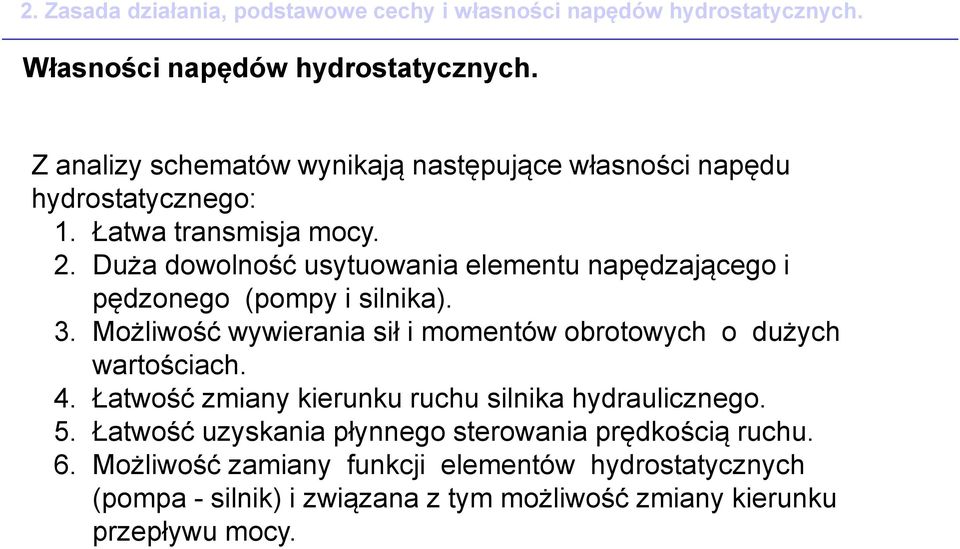 . Duża dowolność uyuowania elemenu naędającego i ędonego omy i ilnika). 3.