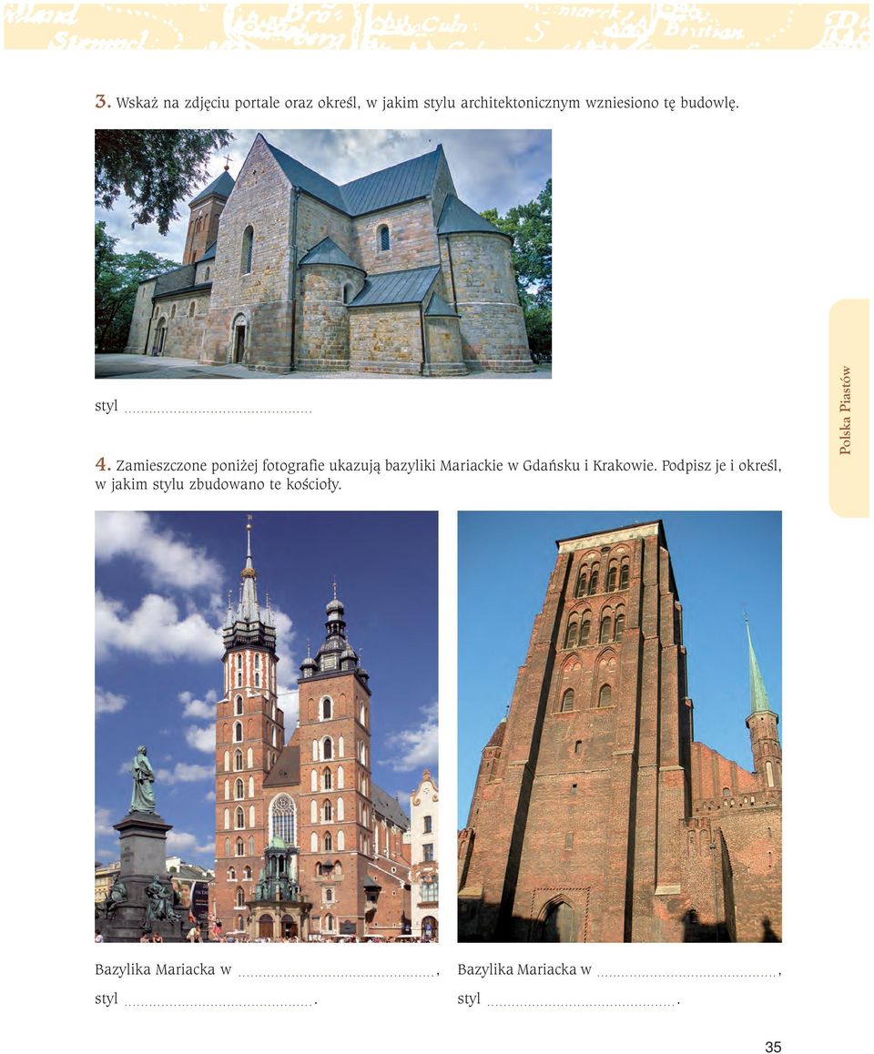 Zamieszczone poniżej fotografie ukazują bazyliki Mariackie w Gdańsku i