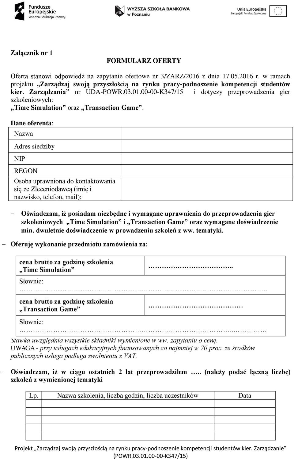 00-00-K347/15 i dotyczy przeprowadzenia gier szkoleniowych: Time Simulation oraz Transaction Game.