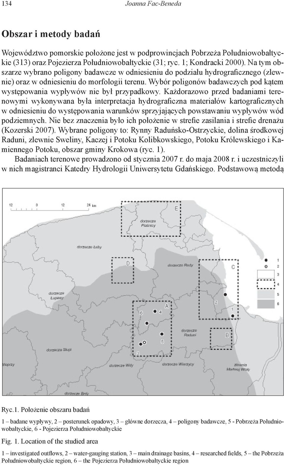 Wybór poligonów badawczych pod kątem występowania wypływów nie był przypadkowy.