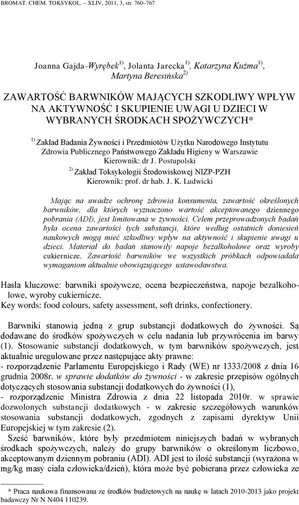 ŚRODKACH SPOŻYWCZYCH* 1) Zakład Badania Żywności i Przedmiotów Użytku Narodowego Instytutu Zdrowia Publicznego Państwowego Zakładu Higieny w Warszawie Kierownik: dr J.