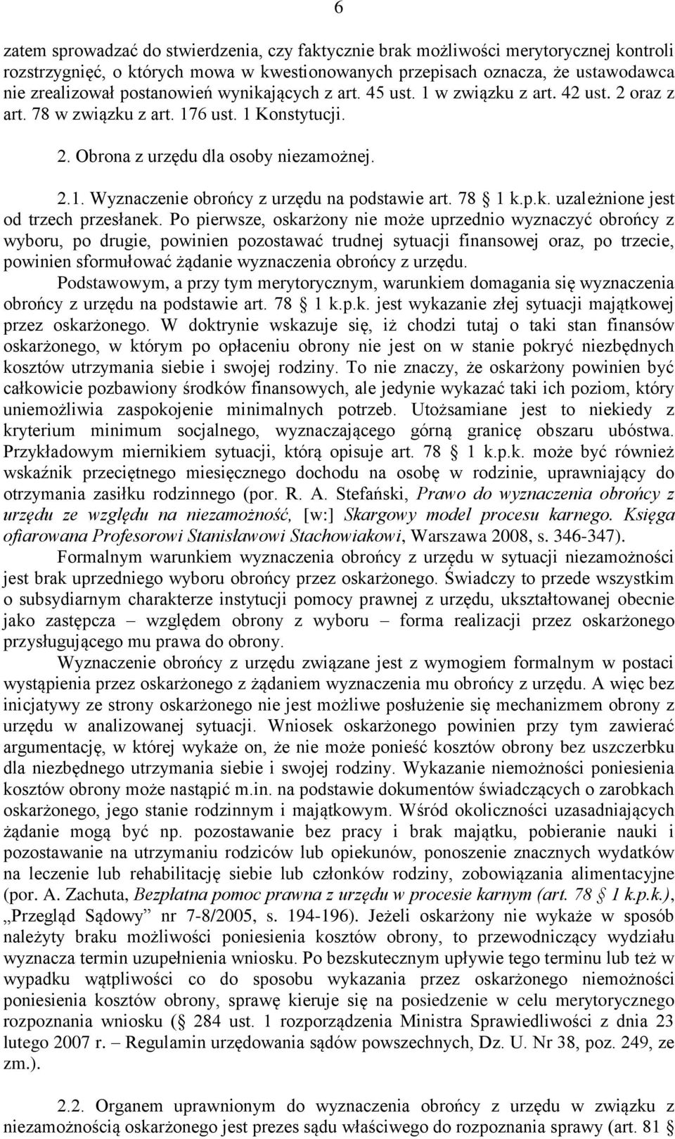 78 1 k.p.k. uzależnione jest od trzech przesłanek.