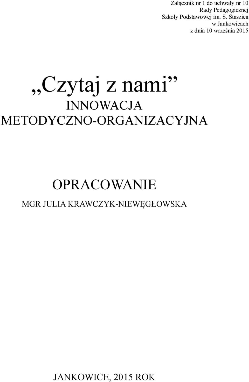 Staszica w Jankowicach z dnia 10 września 2015 Czytaj z