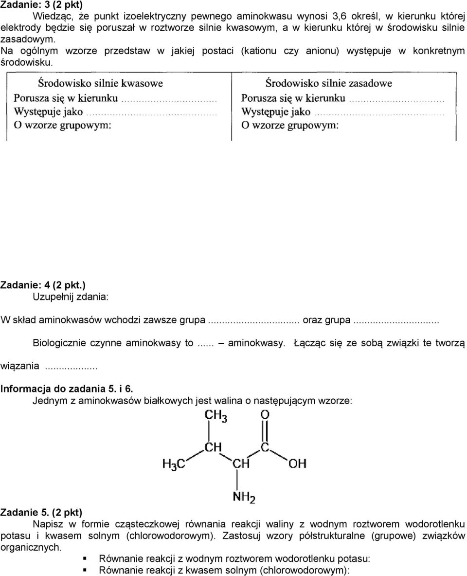 .. oraz grupa... Biologicznie czynne aminokwasy to... aminokwasy. Łącząc się ze sobą związki te tworzą wiązania... Informacja do zadania 5. i 6.