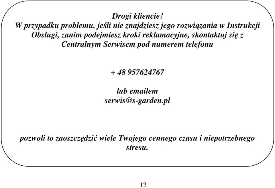 Obsługi, zanim podejmiesz kroki reklamacyjne, skontaktuj się z Centralnym