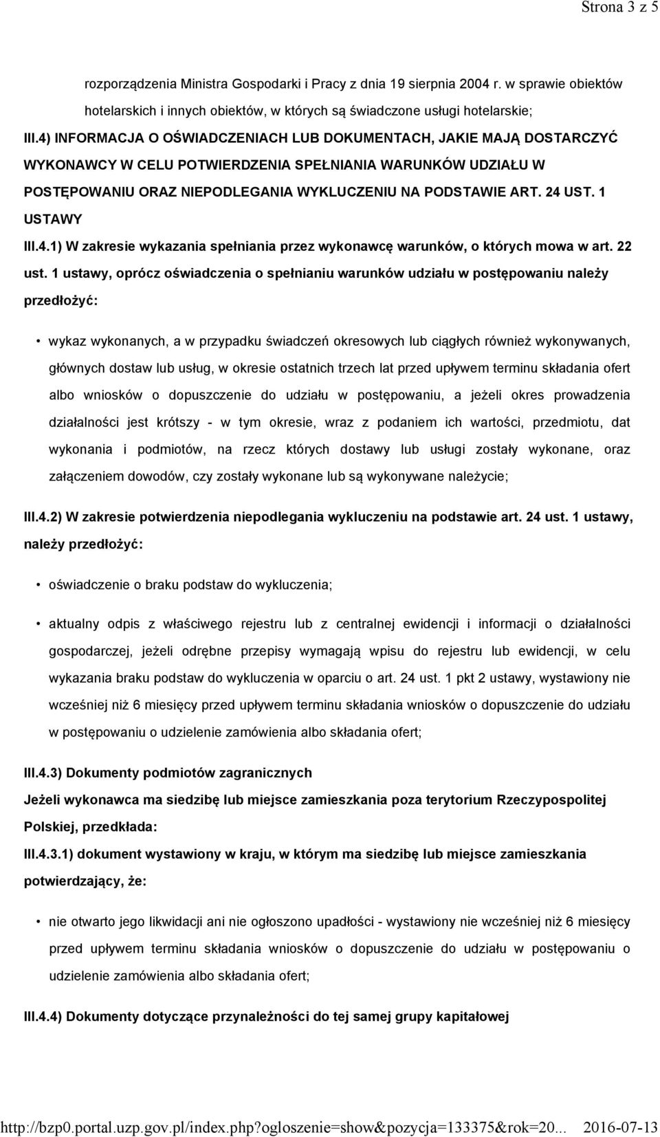 1 USTAWY III.4.1) W zakresie wykazania spełniania przez wykonawcę warunków, o których mowa w art. 22 ust.