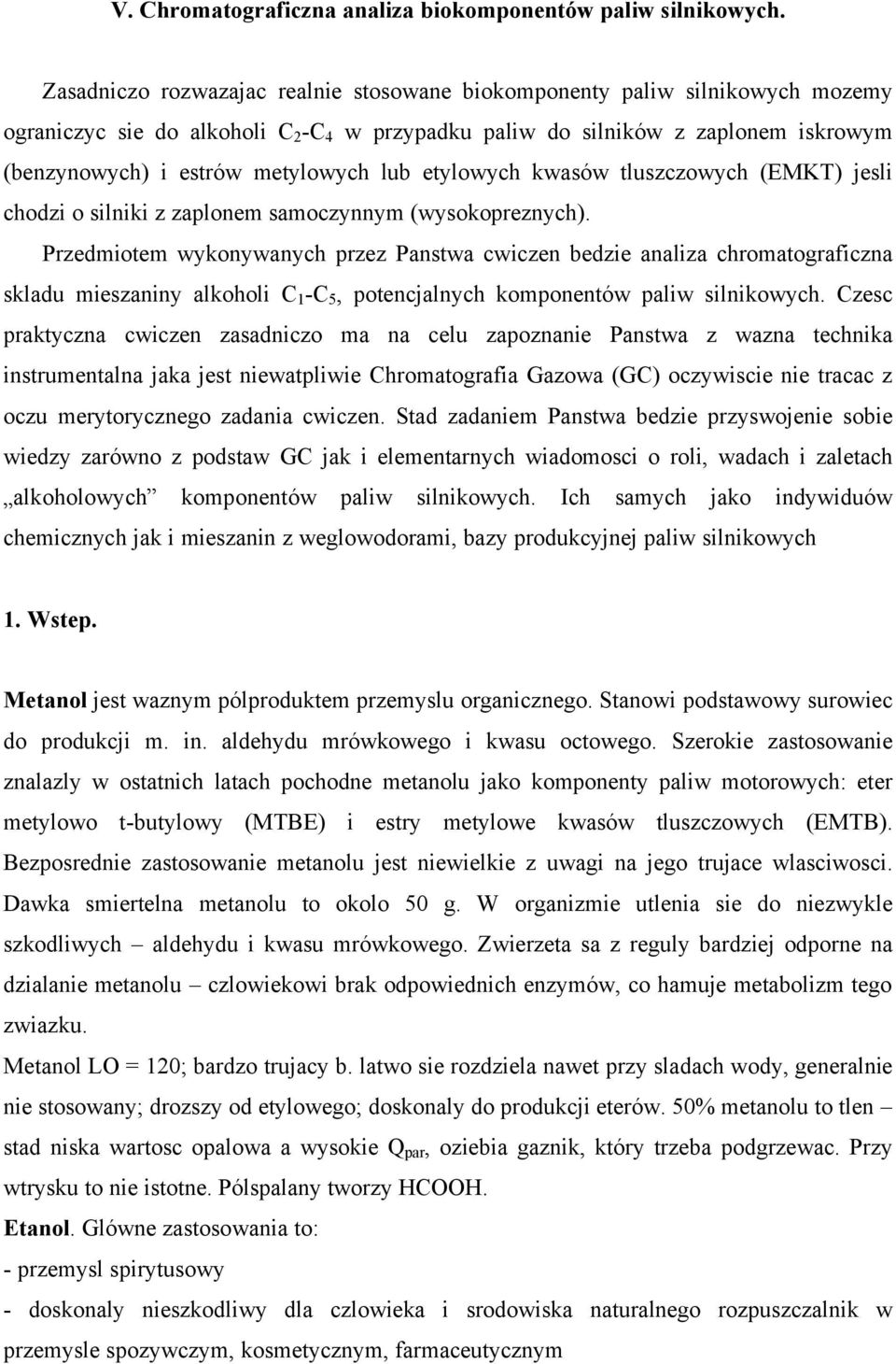 lub etylowych kwasów tluszczowych (EMKT) jesli chodzi o silniki z zaplonem samoczynnym (wysokopreznych).