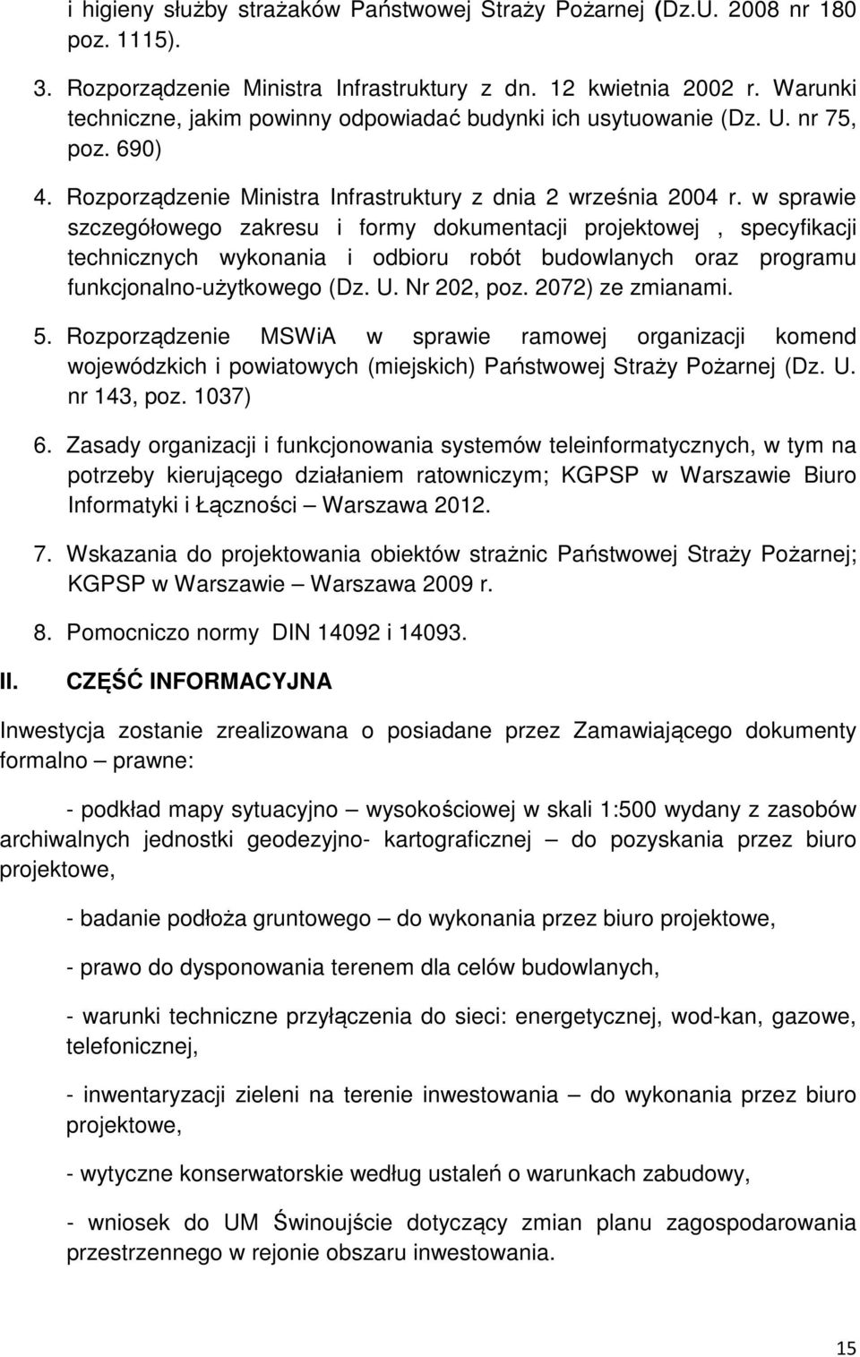 w sprawie szczegółowego zakresu i formy dokumentacji projektowej, specyfikacji technicznych wykonania i odbioru robót budowlanych oraz programu funkcjonalno-użytkowego (Dz. U. Nr 202, poz.