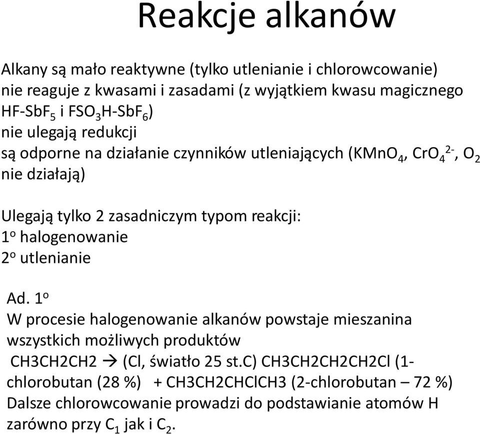 reakcji: 1 o halogenowanie 2 o utlenianie Ad.