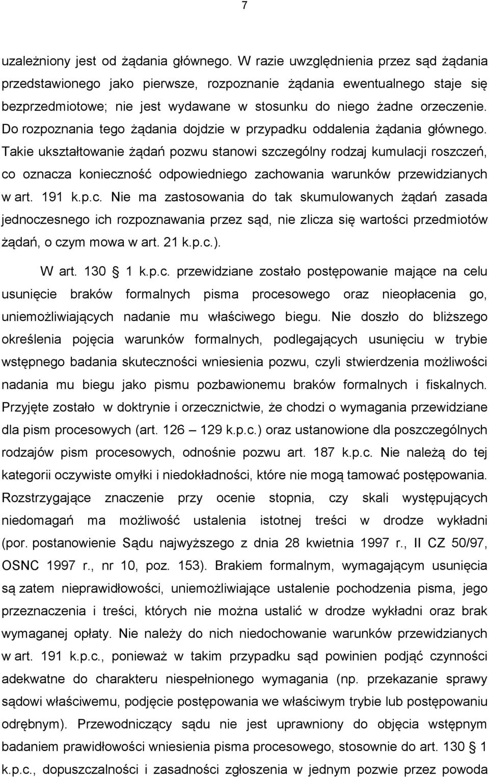 Do rozpoznania tego żądania dojdzie w przypadku oddalenia żądania głównego.