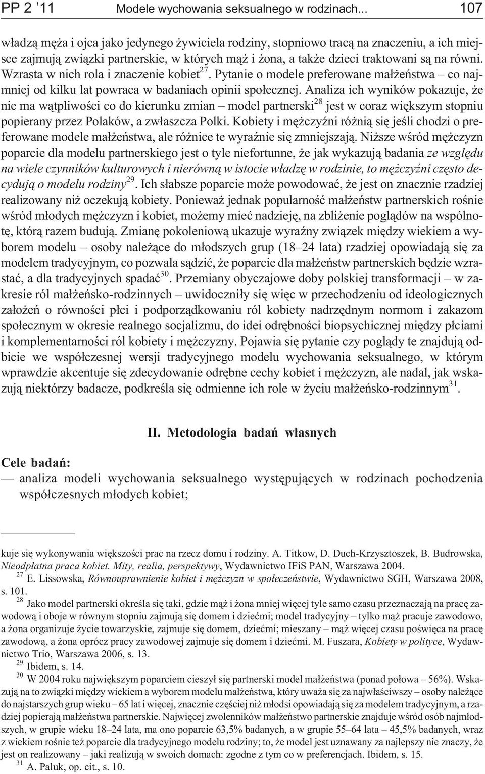 Wzrasta w nich rola i znaczenie kobiet 27. Pytanie o modele preferowane ma³ eñstwa co najmniej od kilku lat powraca w badaniach opinii spo³ecznej.