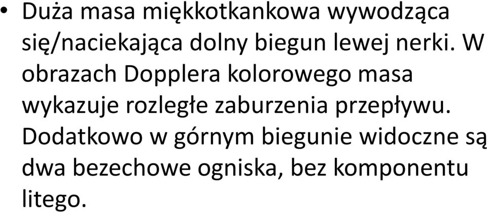 W obrazach Dopplera kolorowego masa wykazuje rozległe