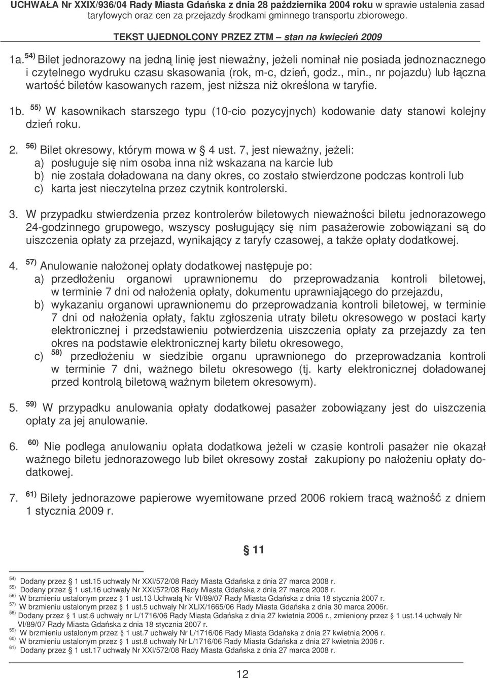 56) Bilet okresowy, którym mowa w 4 ust.