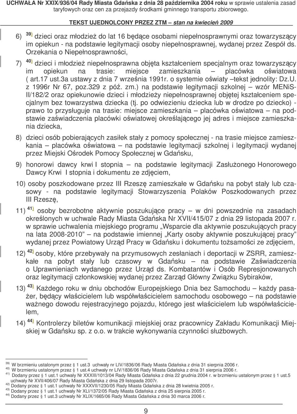 3a ustawy z dnia 7 wrzenia 1991r. o systemie owiaty tekst jednolity: Dz.U. z 1996r Nr 67, poz.329 z pó. zm.