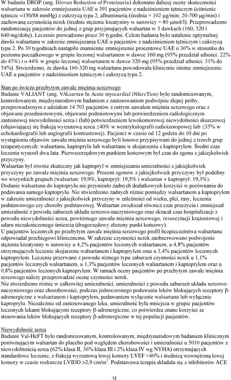 2, albuminurią (średnia = 102 µg/min; 20-700 µg/min) i zachowaną czynnością nerek (średnie stężenie kreatyniny w surowicy = 80 µmol/l).