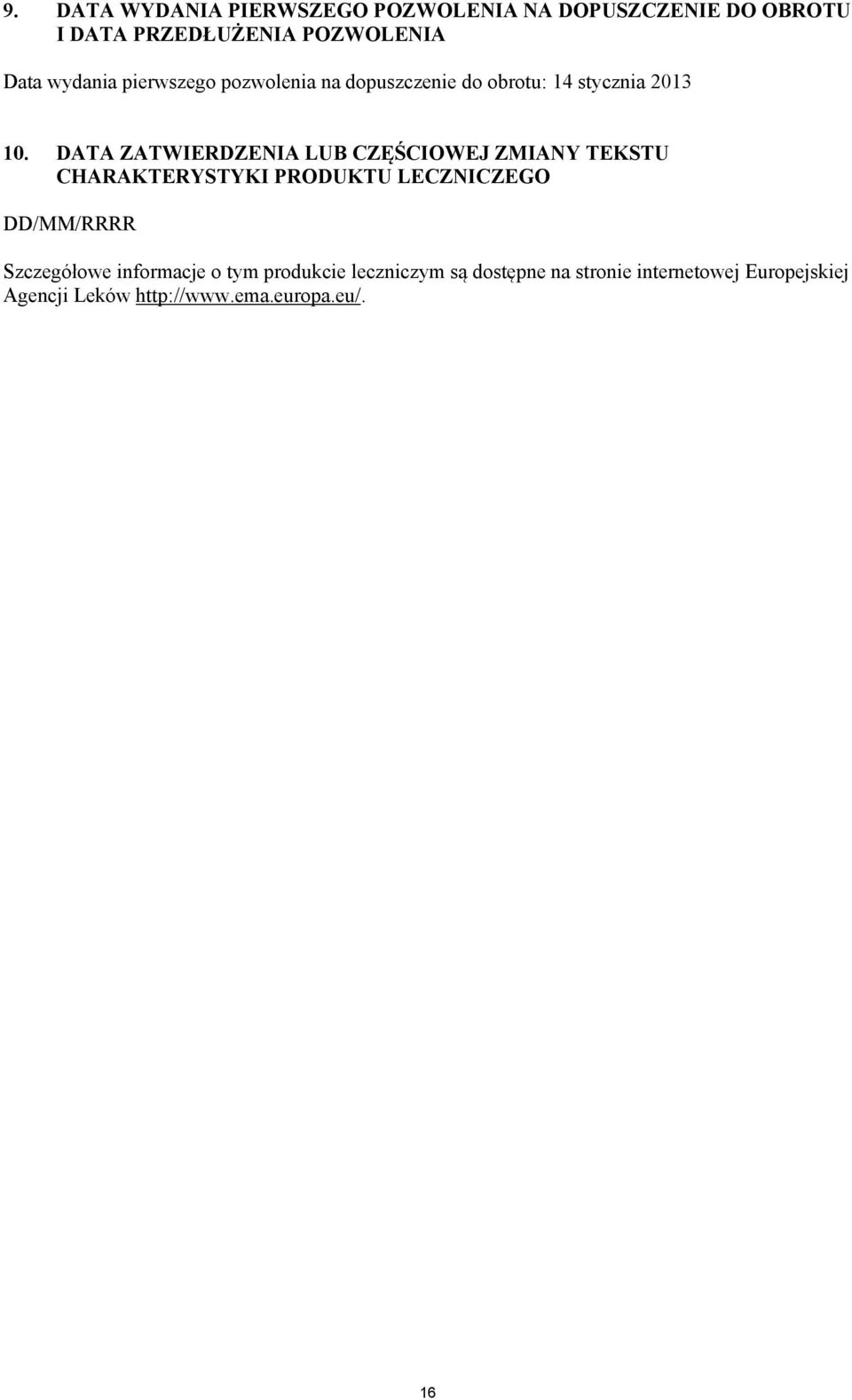DATA ZATWIERDZENIA LUB CZĘŚCIOWEJ ZMIANY TEKSTU CHARAKTERYSTYKI PRODUKTU LECZNICZEGO DD/MM/RRRR