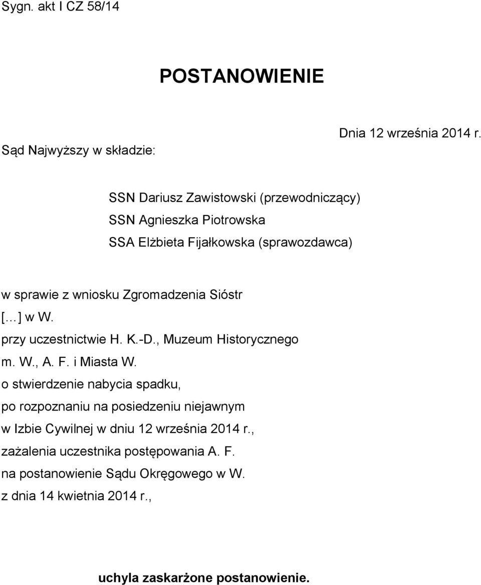 Sióstr [ ] w W. przy uczestnictwie H. K.-D., Muzeum Historycznego m. W., A. F. i Miasta W.
