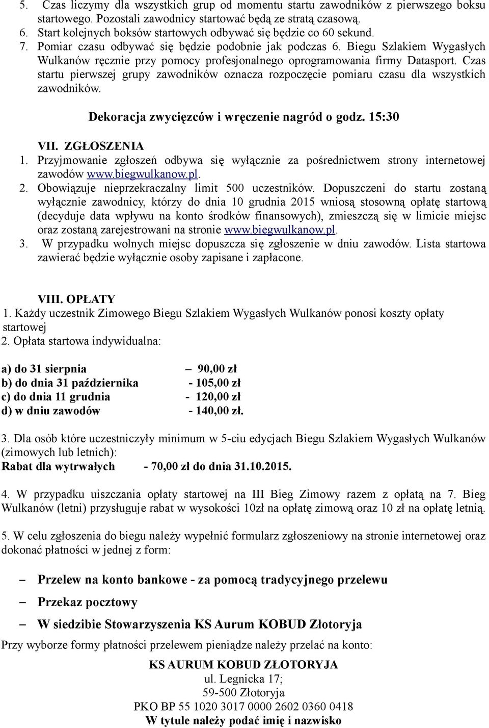 Biegu Szlakiem Wygasłych Wulkanów ręcznie przy pomocy profesjonalnego oprogramowania firmy Datasport.