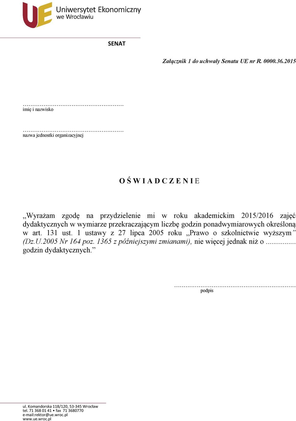 2015/2016 zajęć dydaktycznych w wymiarze przekraczającym liczbę godzin ponadwymiarowych określoną w art. 131 ust.