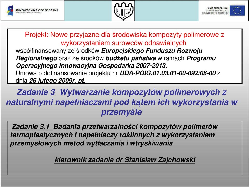 pt. Zadanie 3 Wytwarzanie kompozytów polimerowych z naturalnymi napełniaczami pod kątem ich wykorzystania w przemyśle Zadanie 3.