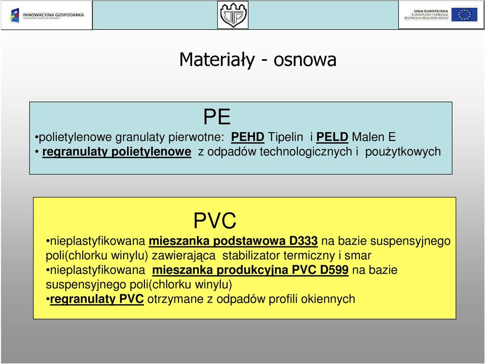 bazie suspensyjnego poli(chlorku winylu) zawierająca stabilizator termiczny i smar nieplastyfikowana