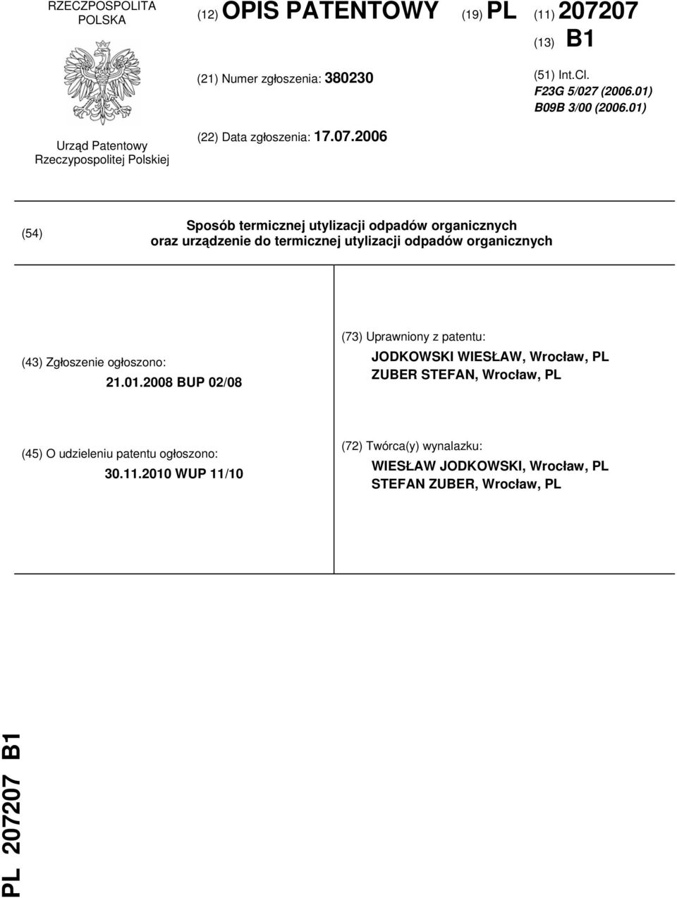 2006 (54) Sposób termicznej utylizacji odpadów organicznych oraz urządzenie do termicznej utylizacji odpadów organicznych (43) Zgłoszenie ogłoszono: 21.01.