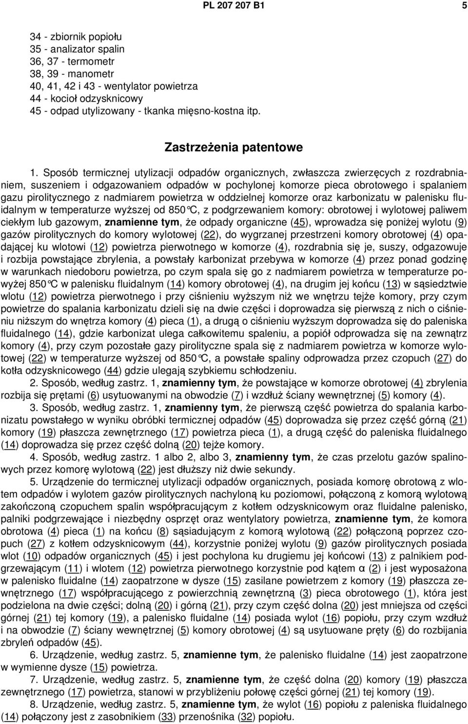 Sposób termicznej utylizacji odpadów organicznych, zwłaszcza zwierzęcych z rozdrabnianiem, suszeniem i odgazowaniem odpadów w pochylonej komorze pieca obrotowego i spalaniem gazu pirolitycznego z