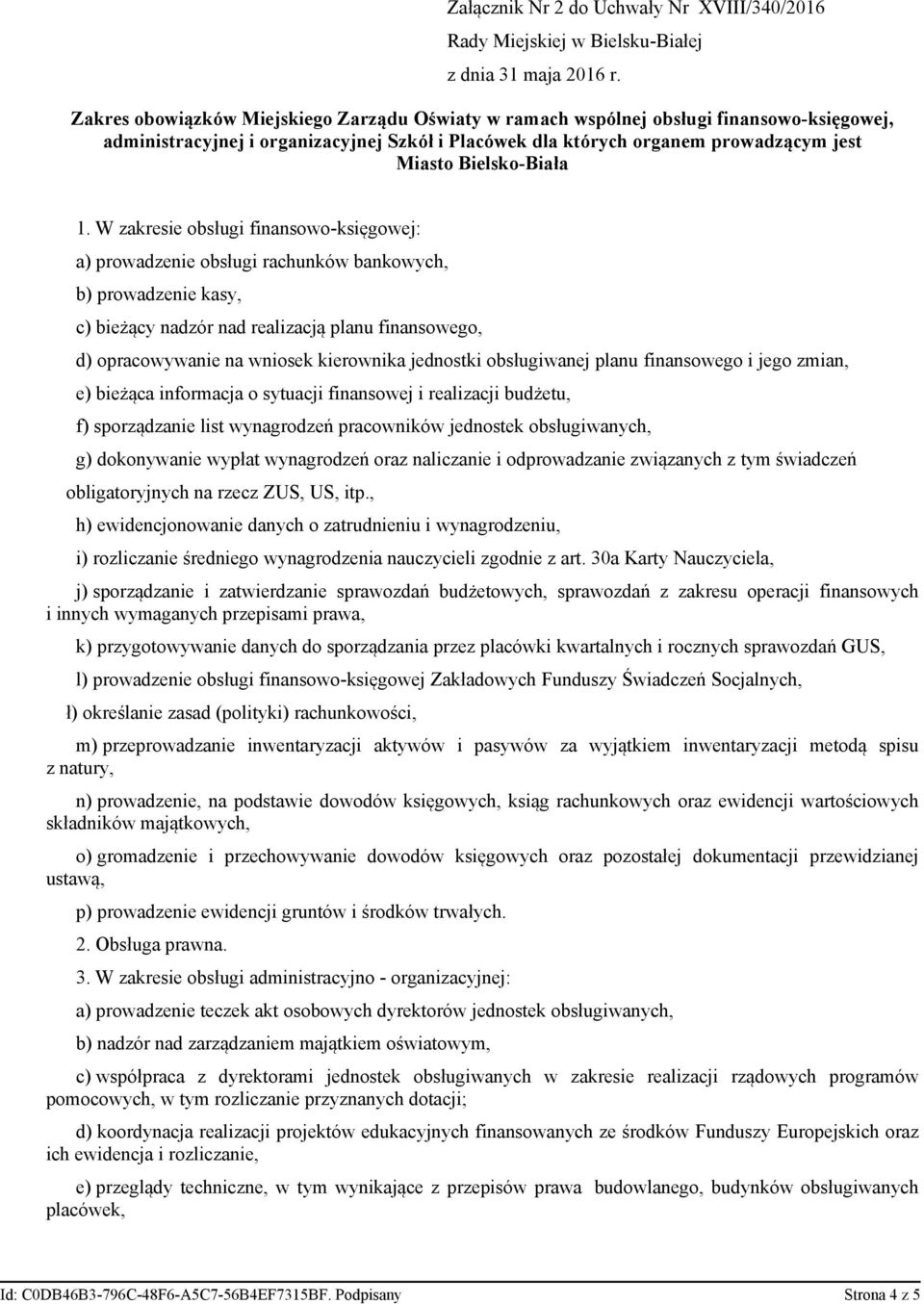 W zakresie obsługi finansowo-księgowej: a) prowadzenie obsługi rachunków bankowych, b) prowadzenie kasy, c) bieżący nadzór nad realizacją planu finansowego, d) opracowywanie na wniosek kierownika