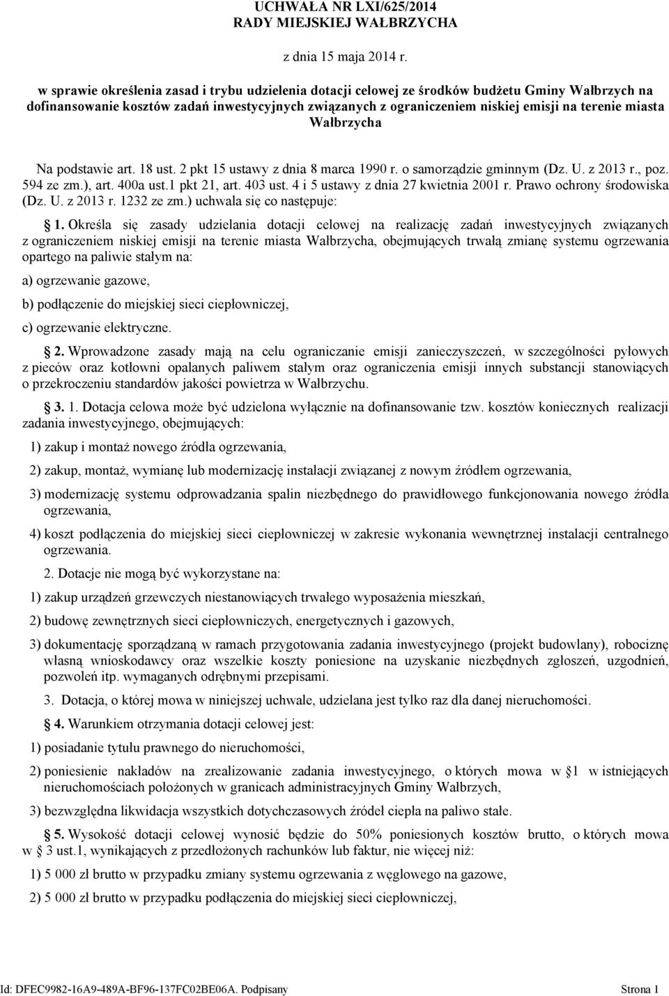 miasta Wałbrzycha Na podstawie art. 18 ust. 2 pkt 15 ustawy z dnia 8 marca 1990 r. o samorządzie gminnym (Dz. U. z 2013 r., poz. 594 ze zm.), art. 400a ust.1 pkt 21, art. 403 ust.
