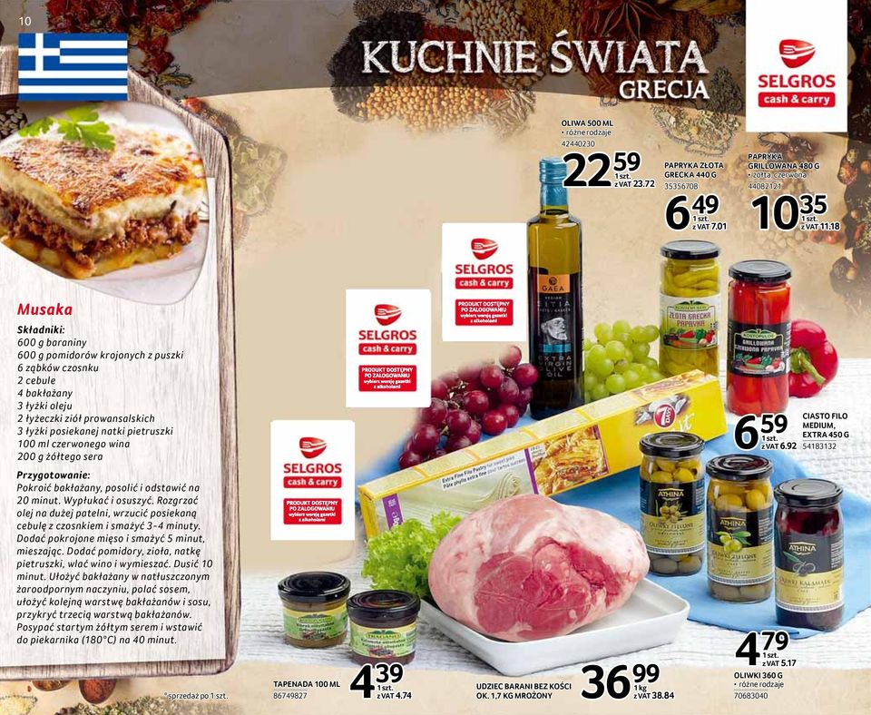czerwonego wina 200 g żółtego sera 6 59 CIASTO FILO MEDIUM, EXTRA 450 G 6.92 54183132 Przygotowanie: Pokroić bakłażany, posolić i odstawić na 20 minut. Wypłukać i osuszyć.