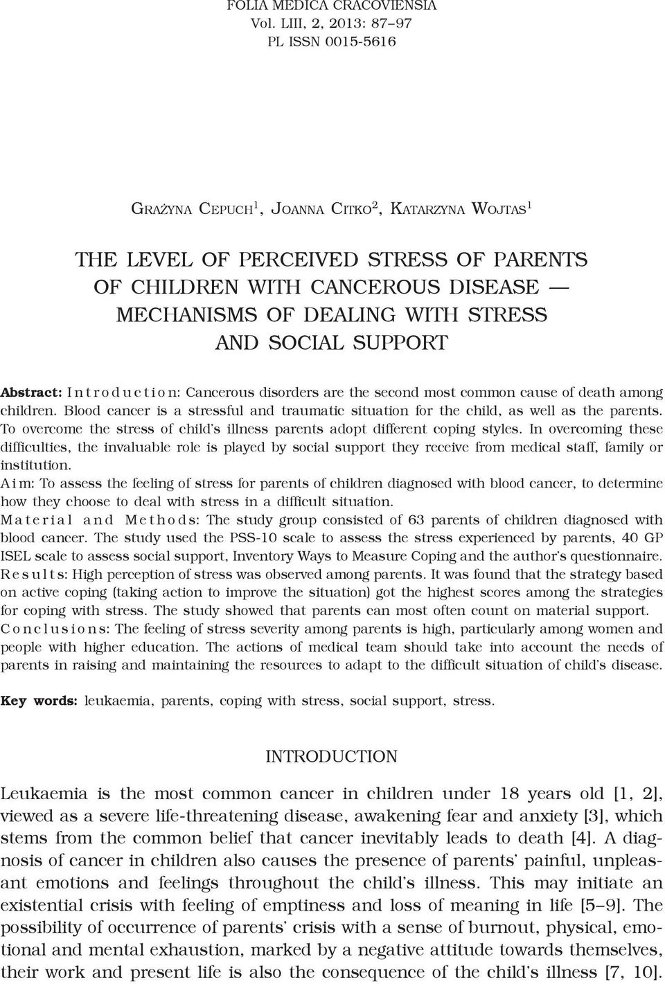 STRESS AND SOCIAL SUPPORT Abstract: I n t r o d u c t i o n: Cancerous disorders are the second most common cause of death among children.