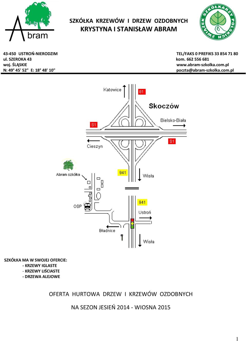 pl N: 49 45' 52" E: 18 48' 10" poczta@abram-szkolka.com.