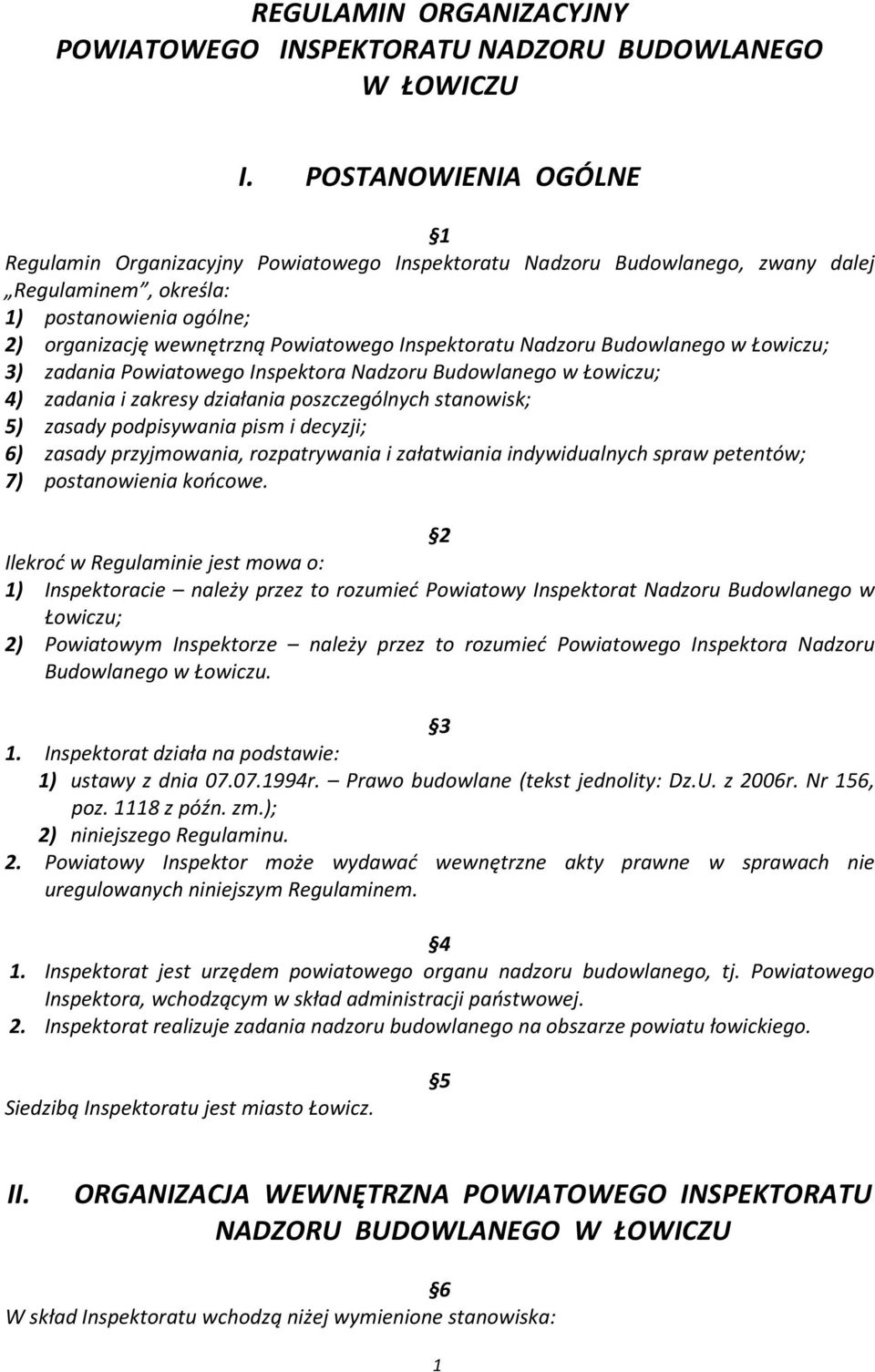 Inspektoratu Nadzoru Budowlanego w Łowiczu; 3) zadania Powiatowego Inspektora Nadzoru Budowlanego w Łowiczu; 4) zadania i zakresy działania poszczególnych stanowisk; 5) zasady podpisywania pism i