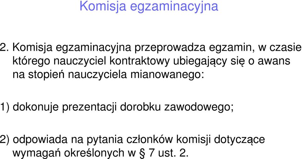 kontraktowy ubiegający się o awans na stopień nauczyciela mianowanego: 1)