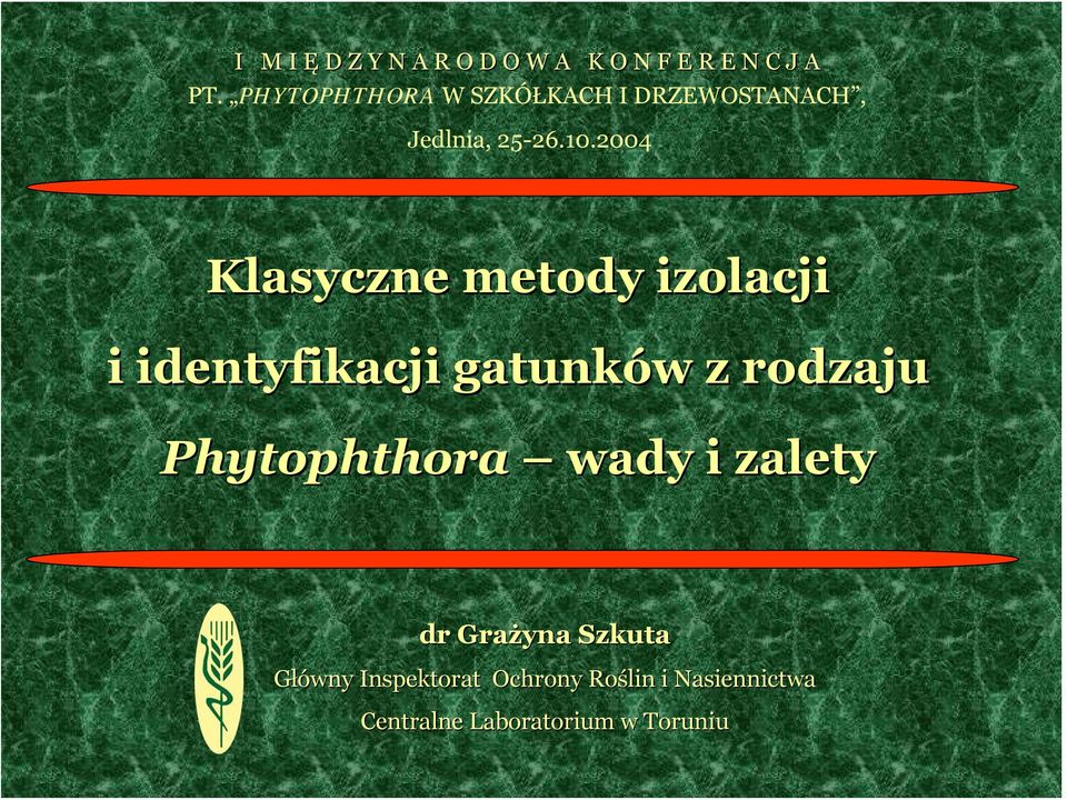 2004 Klasyczne metody izolacji i identyfikacji gatunków w z rodzaju