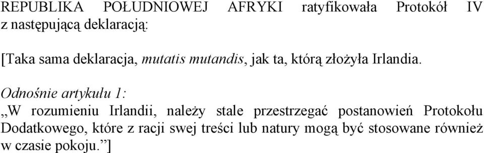 Odnośnie artykułu 1: W rozumieniu Irlandii, należy stale przestrzegać postanowień