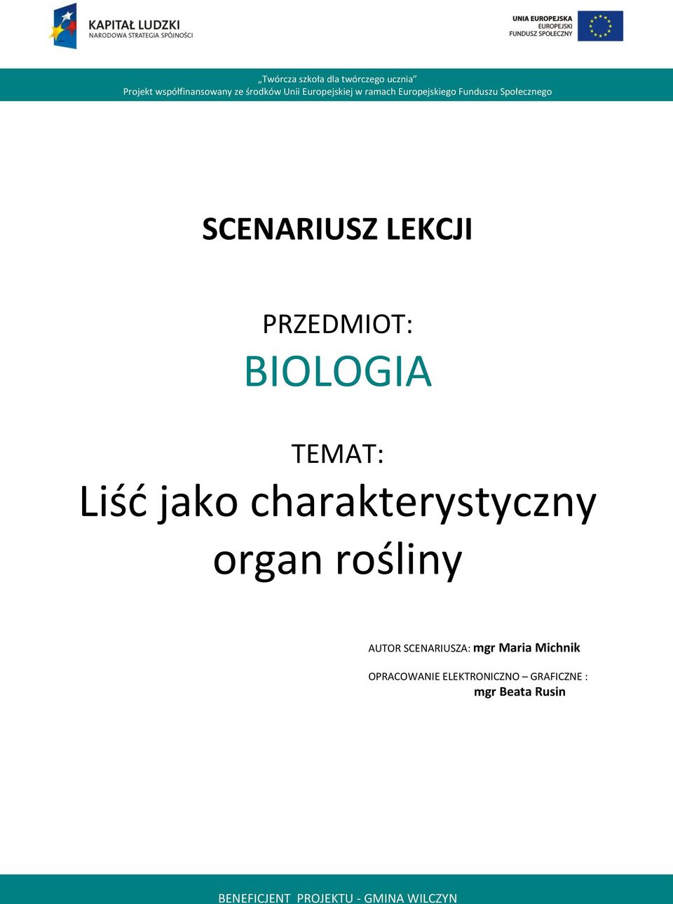 AUTOR SCENARIUSZA: mgr Maria Michnik